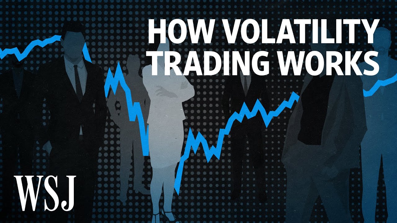 Volatility Trading: The Market Tactic That&rsquo;s Driving Stocks Haywire | WSJ