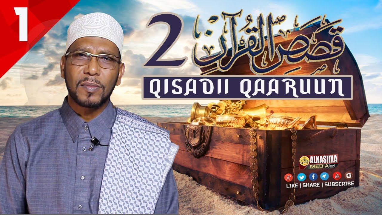 QISASKA QURANKA 2 📜XALQADII 1AAD ┇QISADII QAARUUN ᴴᴰ┇Sh.Abubakar Xoosh
