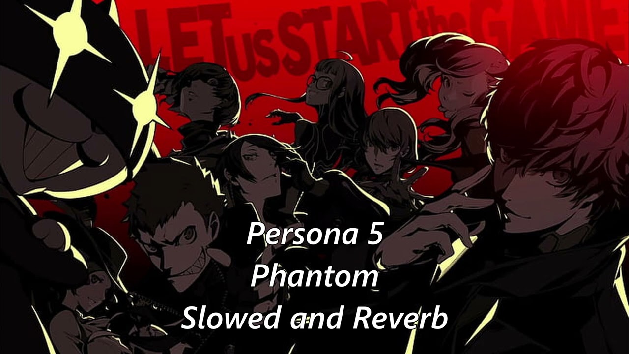 Persona 5 Phantom *Slowed and Reverb*