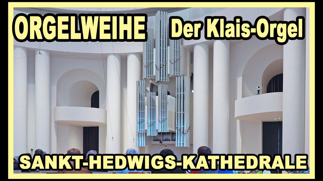 ORGELWEIHE SANKT-HEDWIGS-KATHEDRALE am 30. April 2025 - ORGELABEND MIT ORGANISTIN ANGELA METZGER