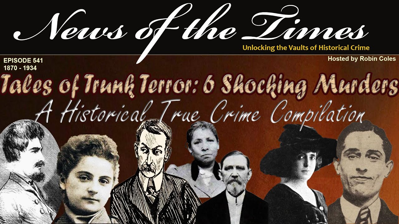 🔪 Tales of Trunk Terror: 6 Grisly Murders Hidden in Luggage | Historical True Crime Compilation