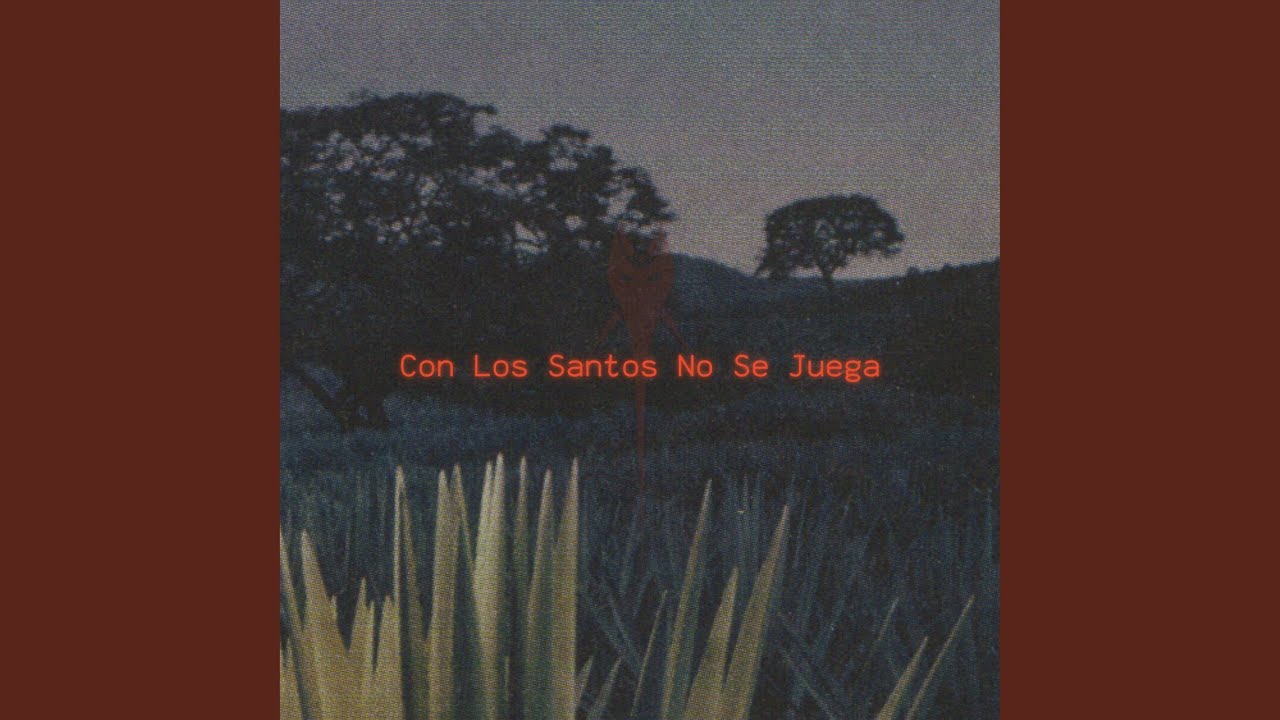 Con Los Santos No Se Juega