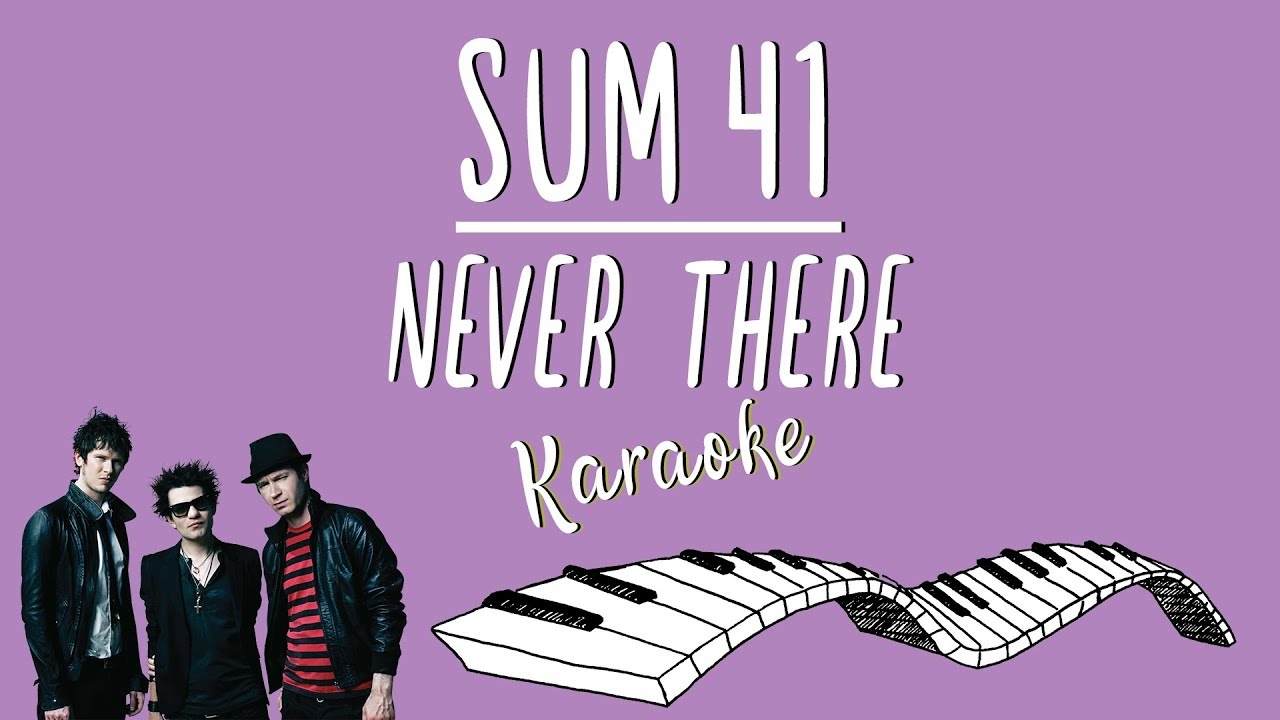 SUM 41 - Never There KARAOKE (Piano Instrumental)