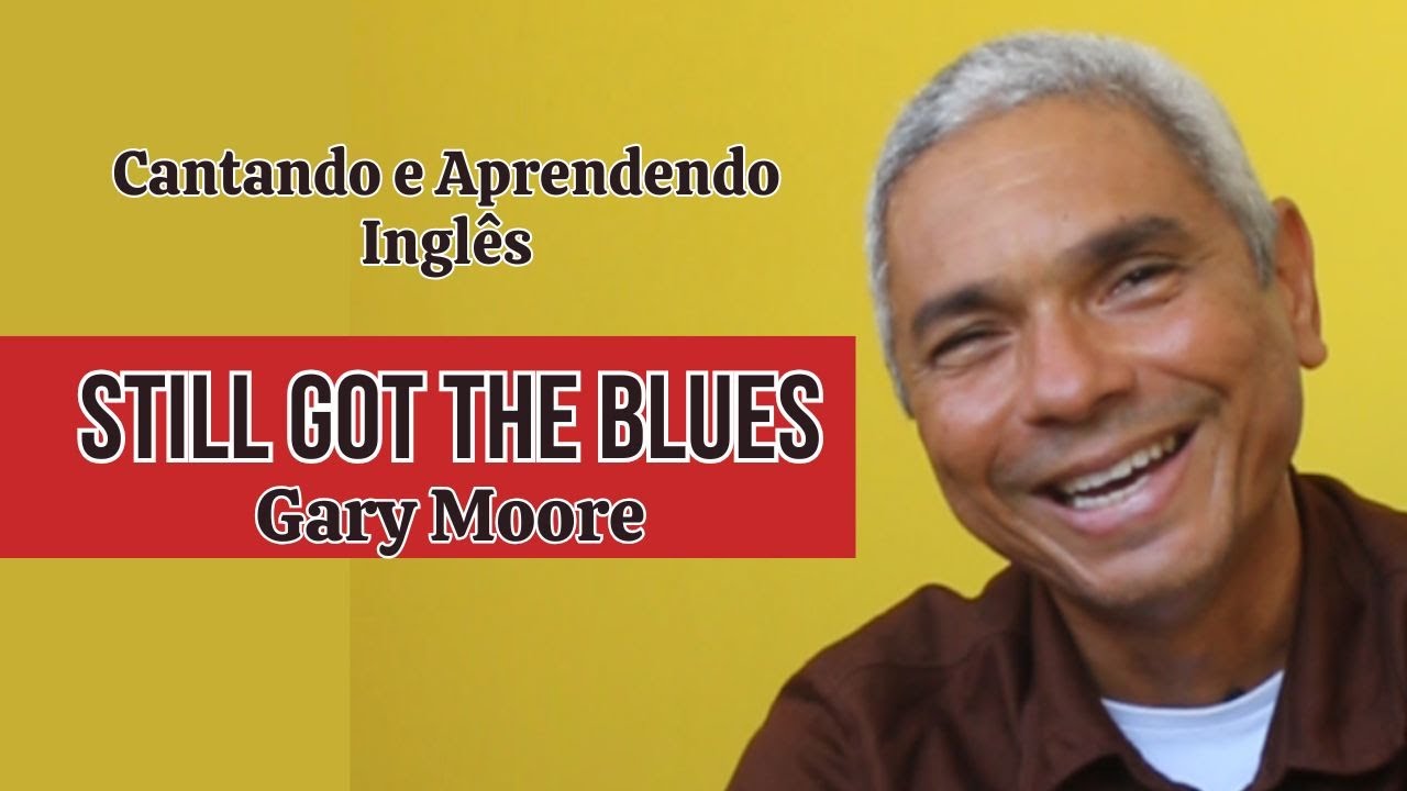 Aprenda a cantar Still Got The Blues. Música que ficou famosa pelo solo de guitarra. Conhece?