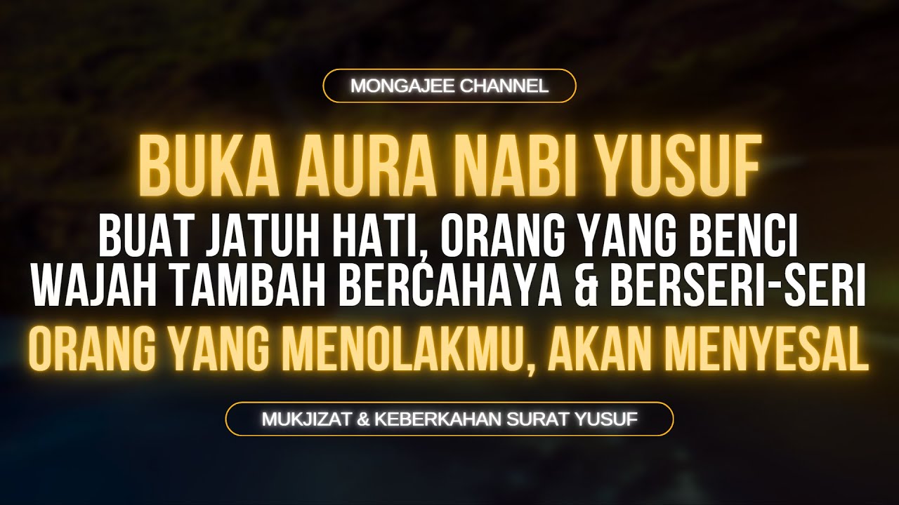 YANG MENOLAKMU, AKAN MENYESAL! Buka Aura Nabi Yusuf Agar Orang Yang Menbenci Jadi Jatuh Hati
