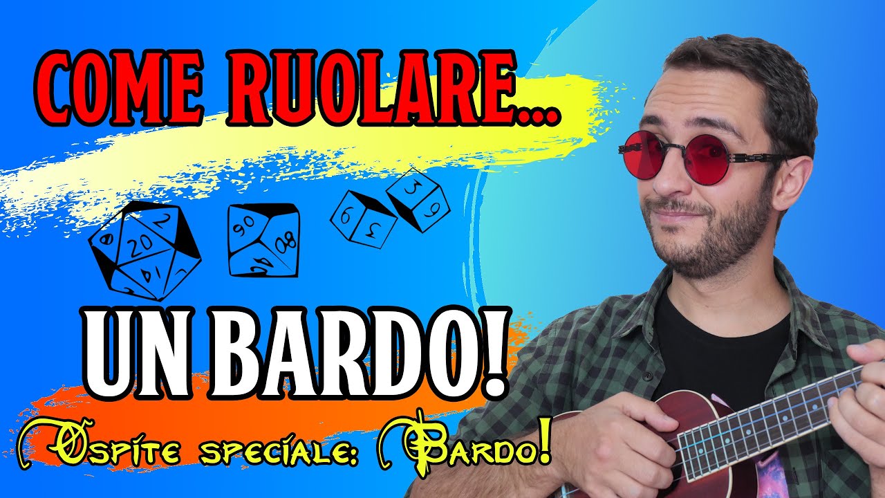 Come RUOLARE un BARDO!  (ospite speciale: bardo!)