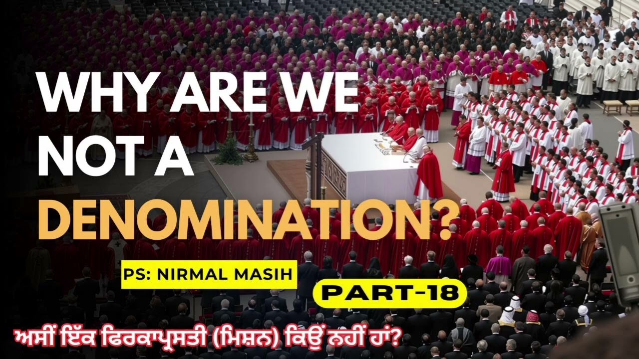 Punjabi Audio Sermon:-Why are we not a Denomination Part 18 ll Evening Time Light Ch.Makhu ll Nov 25