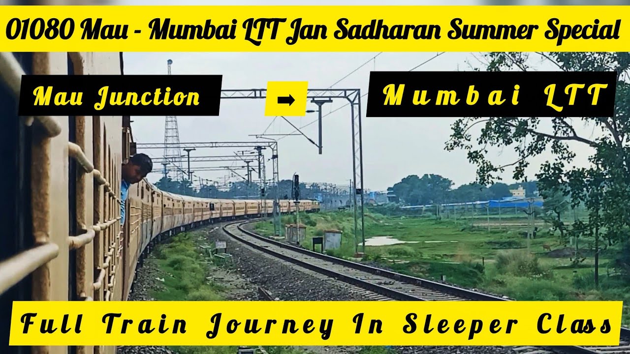 Mau Junction To Mumbai - Full Train Journey - 01080 MAU - MUMBAI LTT Jan Sadharan Summer Special 
