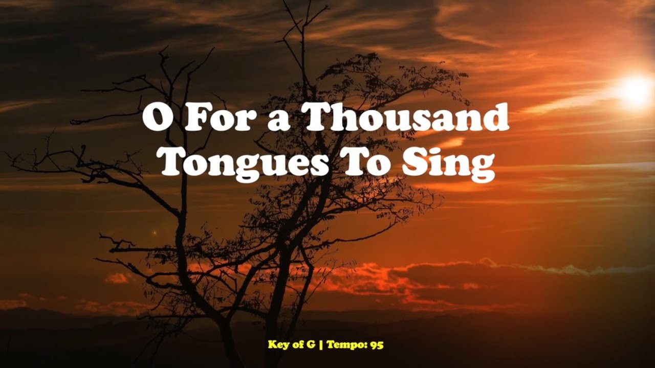 O For a Thousand Tongues, Piano & Full Accompaniment, Key of G, Christian Hymns | John Irving