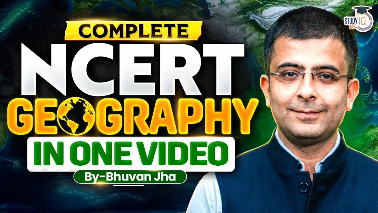 Complete NCERT Geography in One Shot | Class 6&ndash;12 Revision by Bhuvan Sir | StudyIQ IAS
