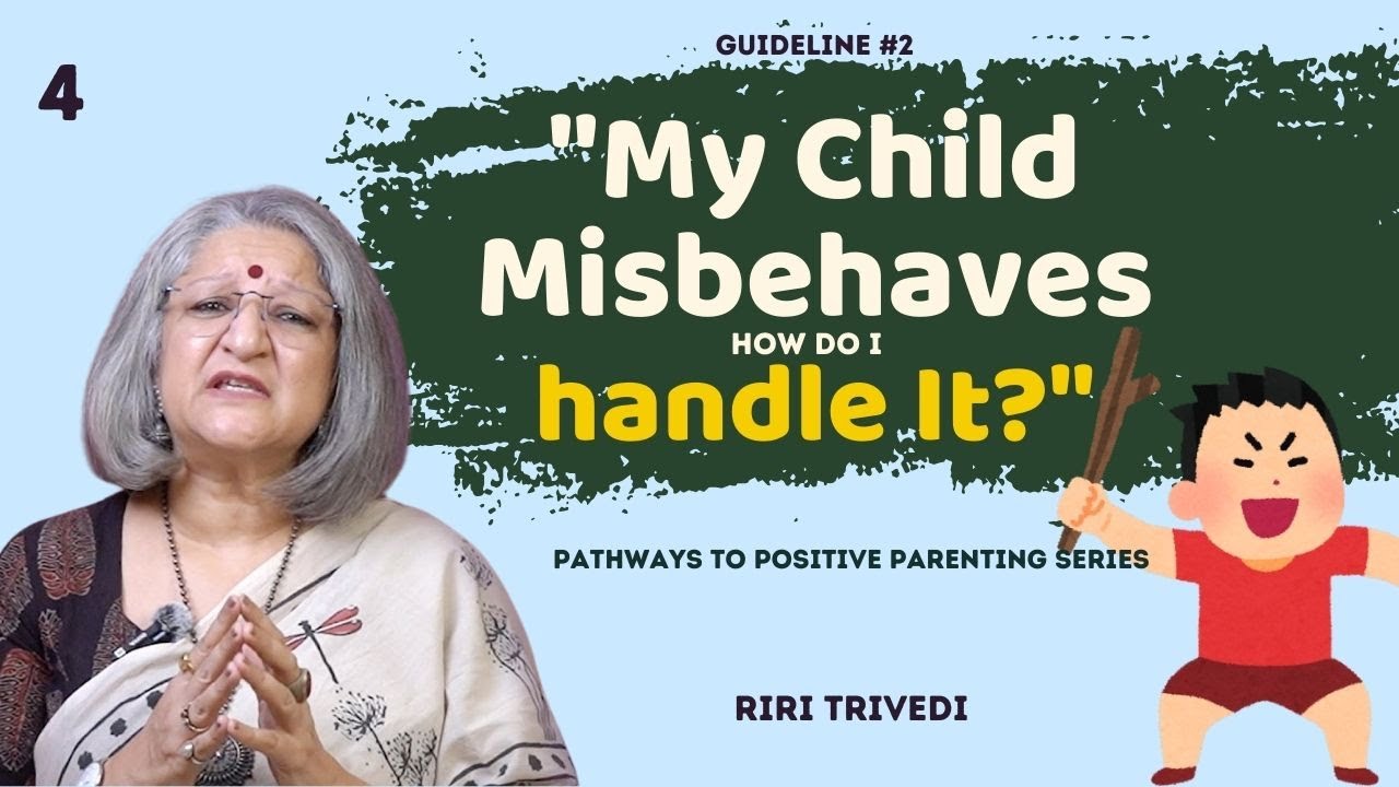 "My Child Misbehaves How do I handle It?" Guideline#2 | Riri Trivedi | Wellness Space