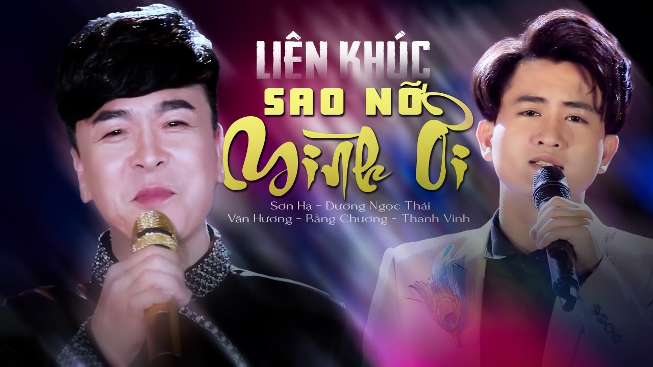 Li&ecirc;n Kh&uacute;c D&acirc;n Ca SAO NỠ M&Igrave;NH ƠI - KH&Ocirc;NG Đ&Aacute;NH M&Agrave; ĐAU | Sơn Hạ - Dương Ngọc Th&aacute;i - Văn Hương