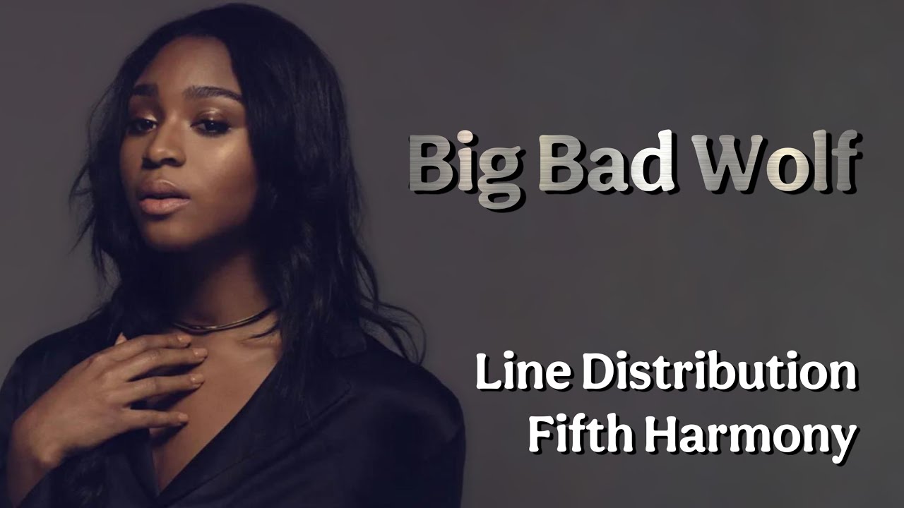 Fifth Harmony - Big Bad Wolf | Line Distribution