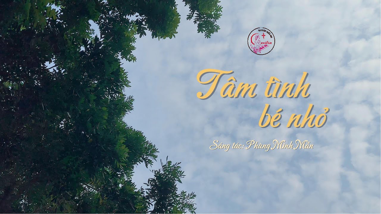 MV | Tâm Tình Bé Nhỏ (Phùng Minh Mẫn) | Ca đoàn Thiếu nhi Cecilia Trung Chánh