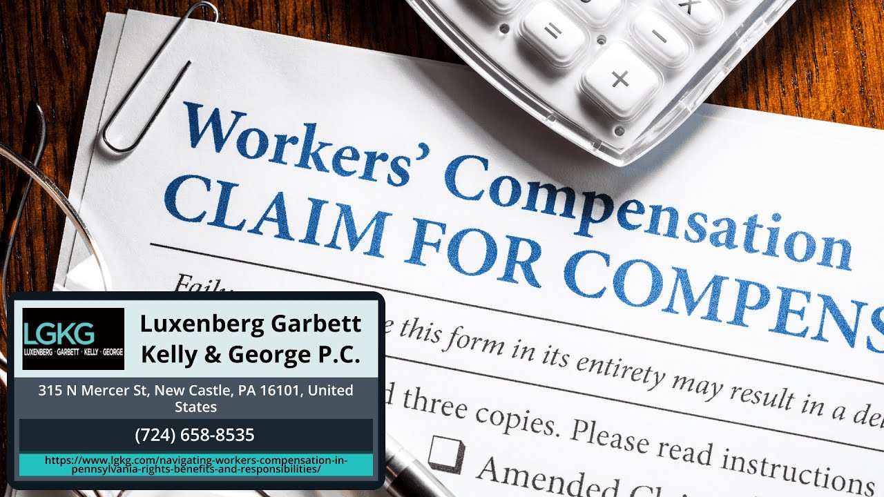 Navigating Workers&rsquo; Compensation in Pennsylvania: Rights, Benefits, and Responsibilities by LGKG