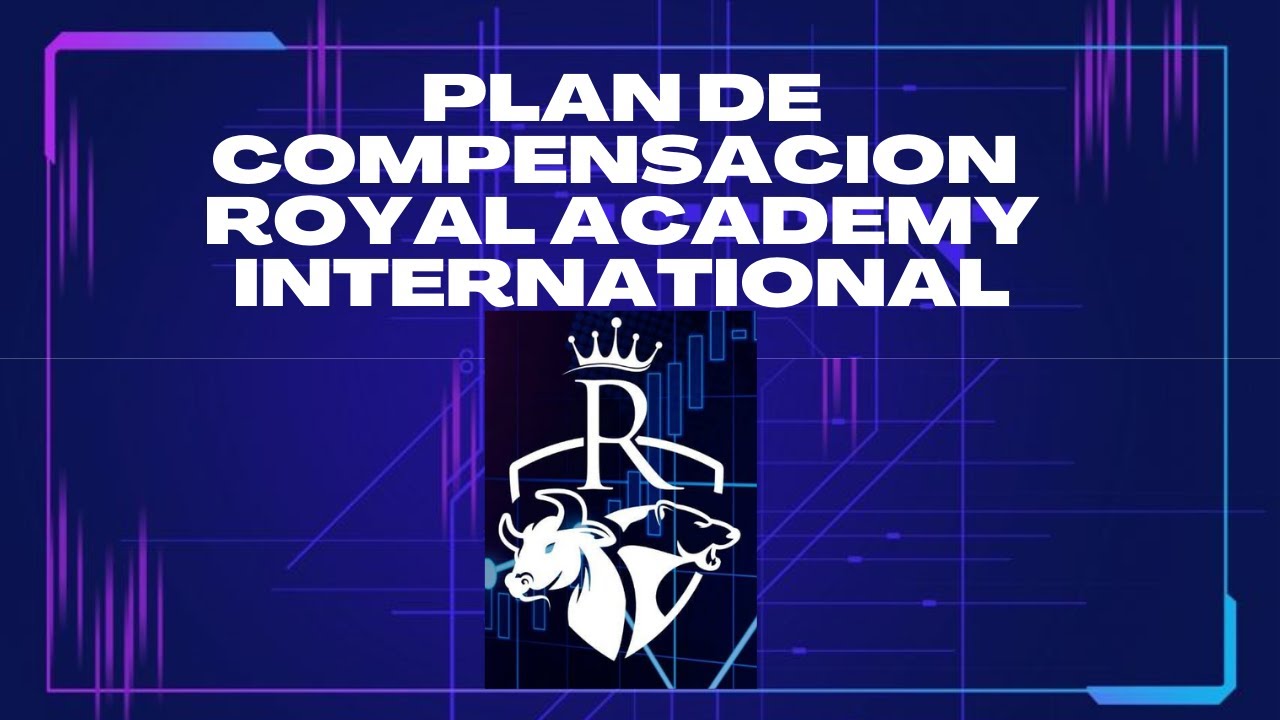 Plan de Compensacion Royal Academy International 🚀🚀🚀