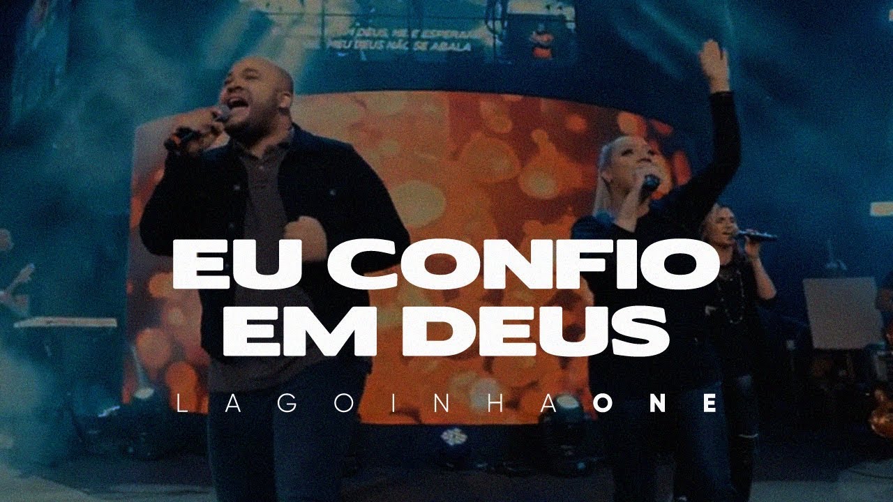 Eu Confio Em Deus (Clipe Oficial) - Lagoinha One