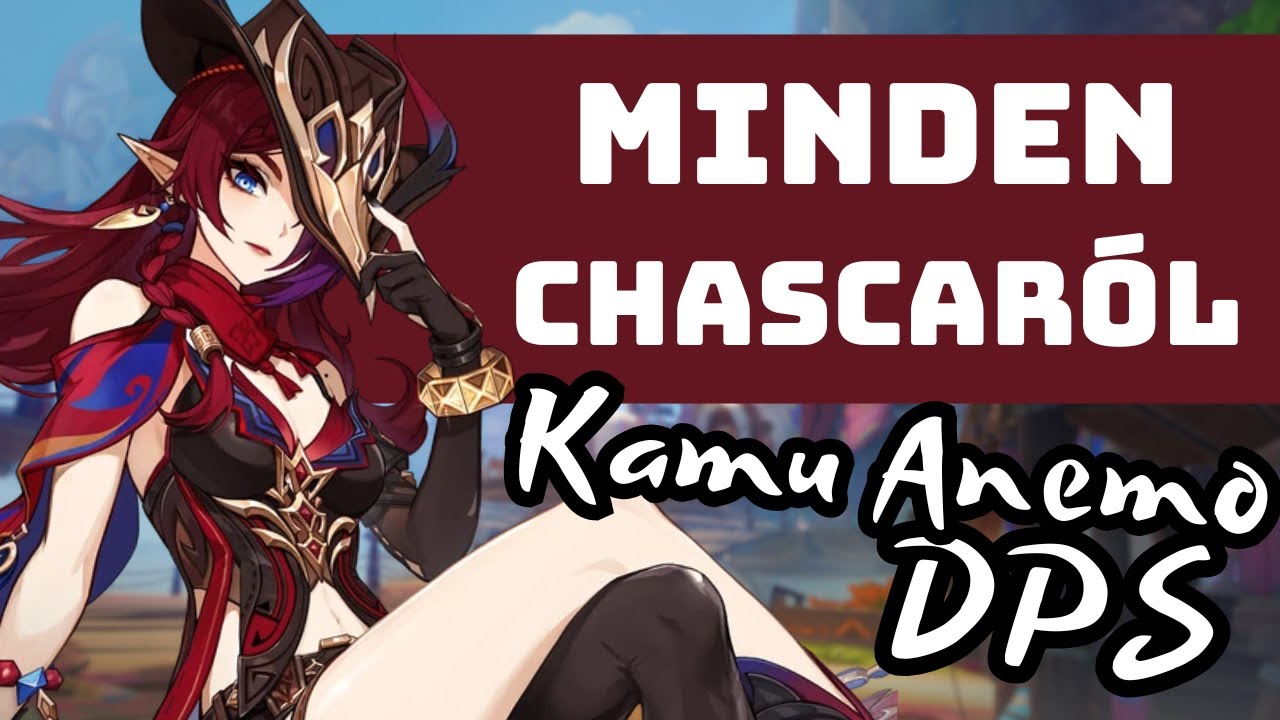 Így építsd fel a Genshin Impact legszínesebb DPS-ét! ~ Részletes Chasca útmutató magyarul