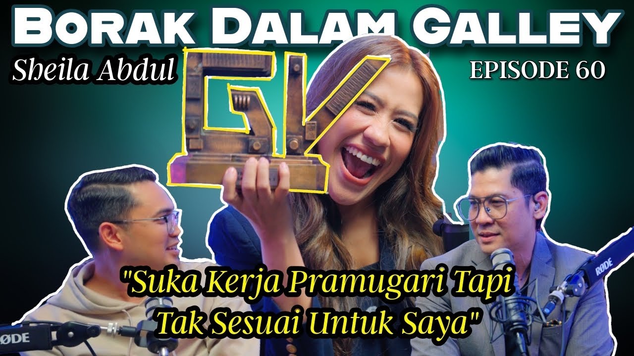 PODCAST Borak Dalam Galley EP 60 Sheila Abdull Suka Kerja Pramugari Tapi Tak Sesuai Buat Saya