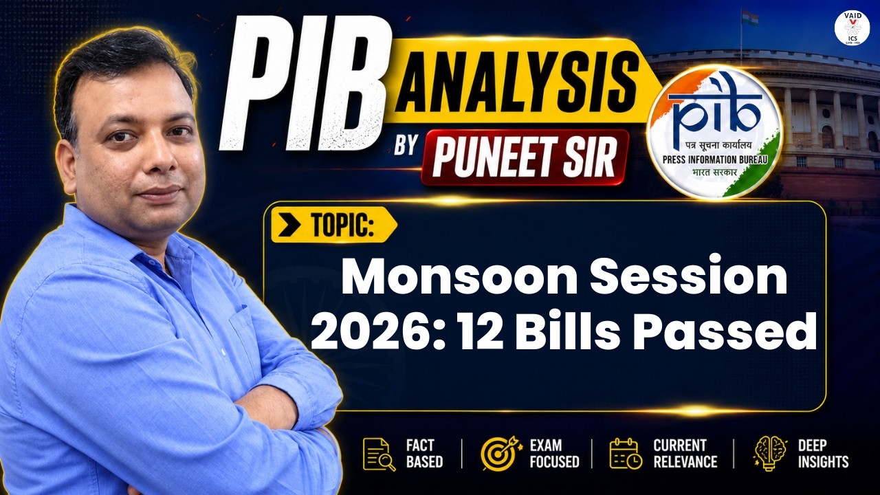 *Monsoon Session 2026: 12 Bills Passed | Important Bills | UPSC  | PIB | Puneet Sir | VAID ICS