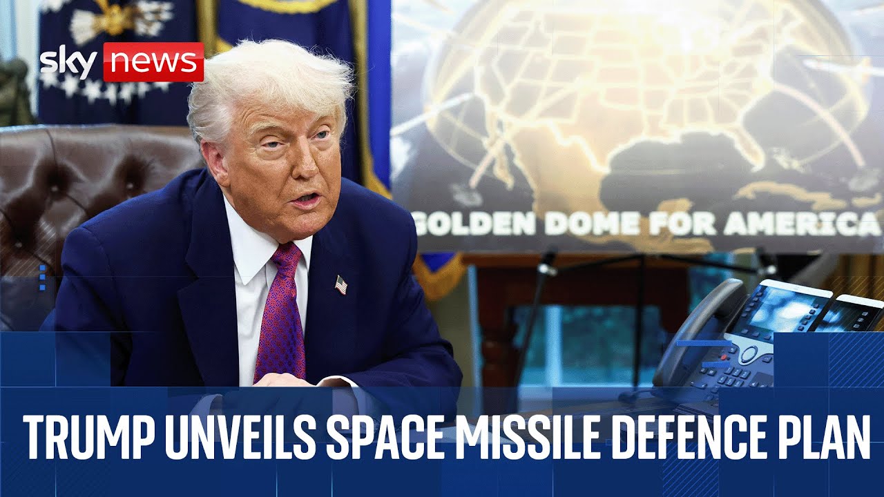 Trump unveils Golden Dome defence project - confirming US plans to put weapons in space