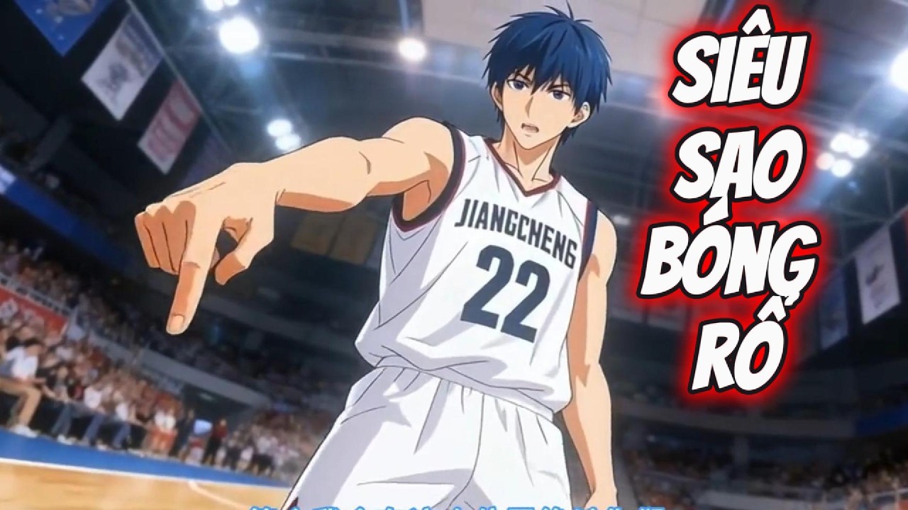 Full Verson ll SI&Ecirc;U SAO B&Oacute;NG RỔ || Zec Vietsub