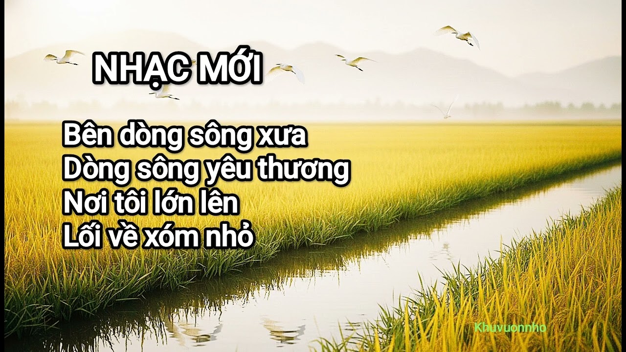 NHẠC MỚI - LK Bên dòng sông xưa #khuvuonnho #nhactrutinh #tamtrang 