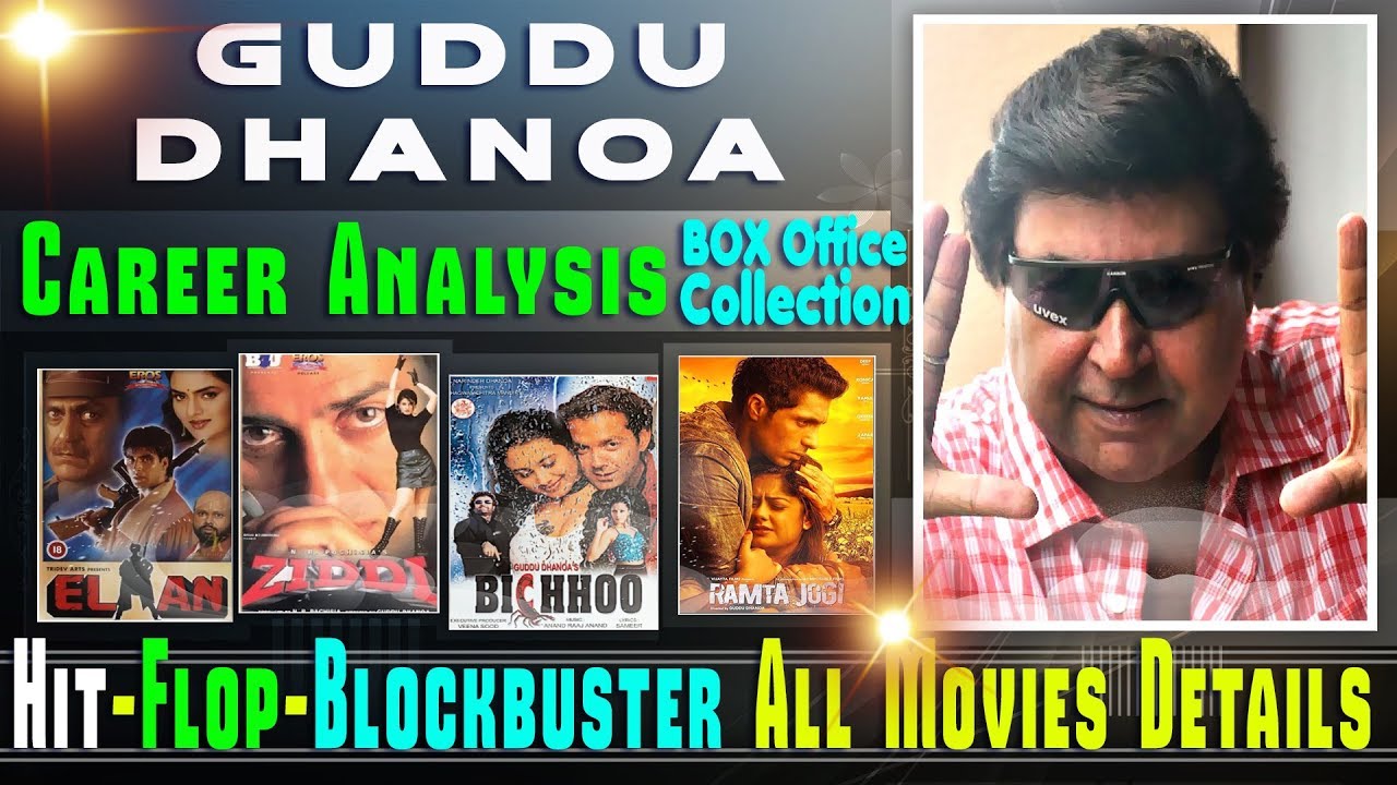 Director Guddu Dhanoa Box Office Collection Analysis Hit and Flop Blockbuster All Movies List.
