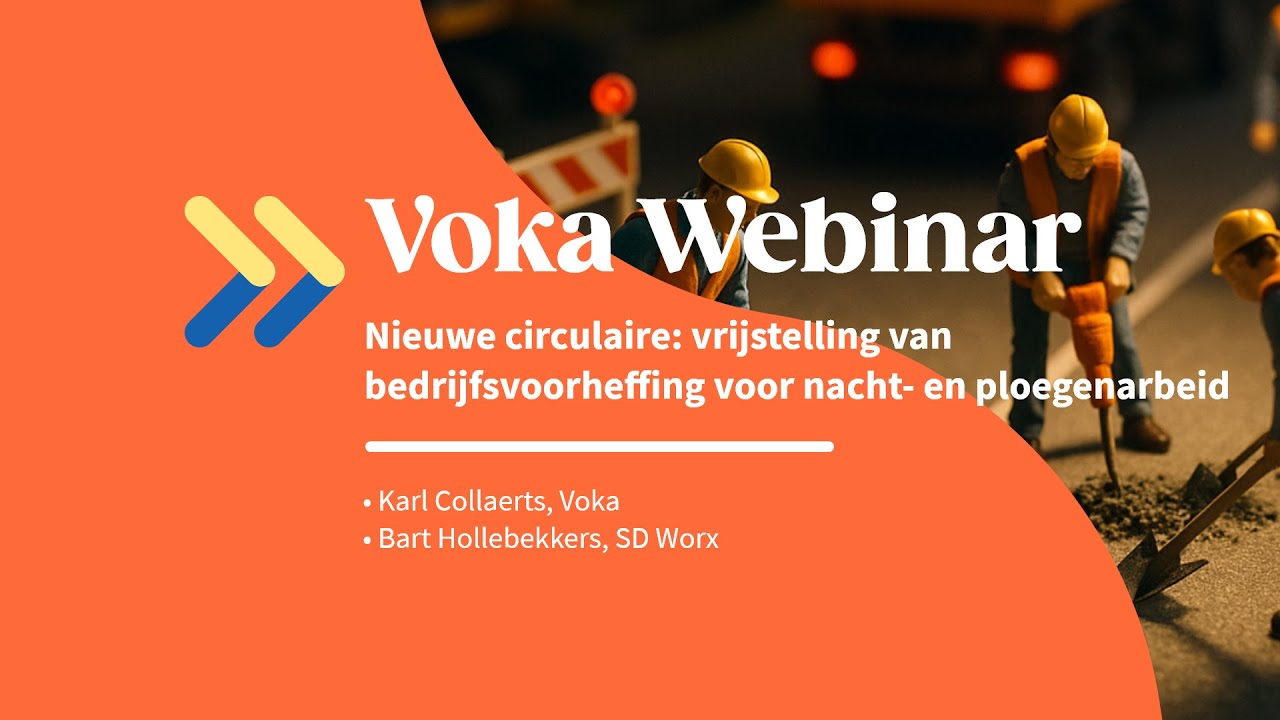 Voka Webinar  - Nieuwe circulaire: vrijstelling van bedrijfsvoorheffing voor nacht  en ploegenarbeid