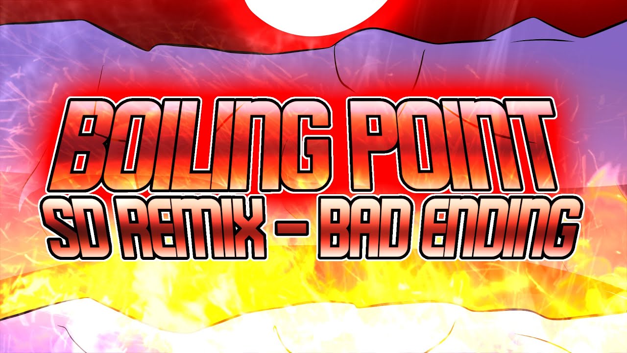 Boiling Point: SD REMIX (BAD ENDING) - Vs. Impostor