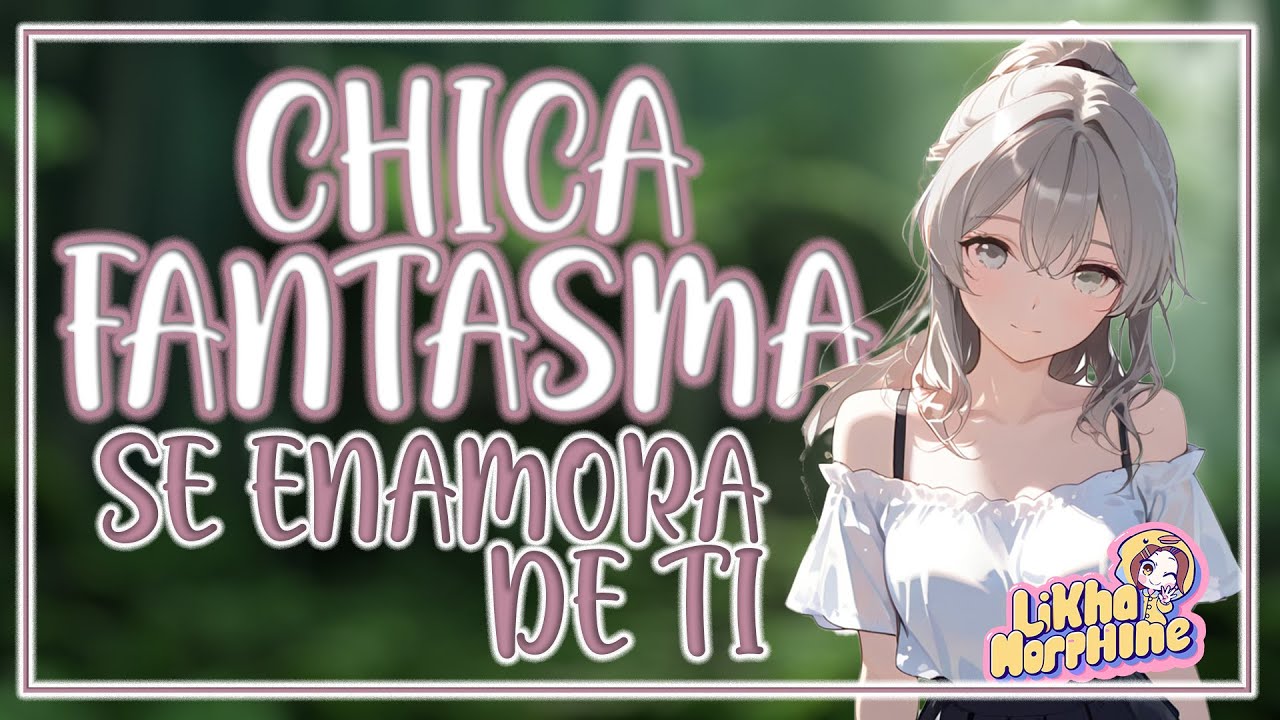 ASMR CHICA FANTASMA TSUNDERE PT. 3 𐙚｡⋆𖦹.✧˚