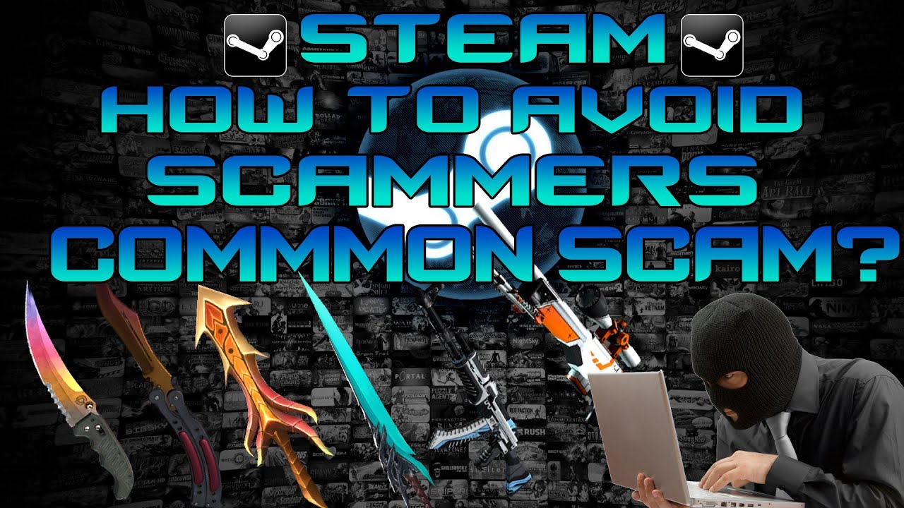 Steam: Most Common Scam On Steam? Avoid! CS:GO, DOTA 2, ETC.