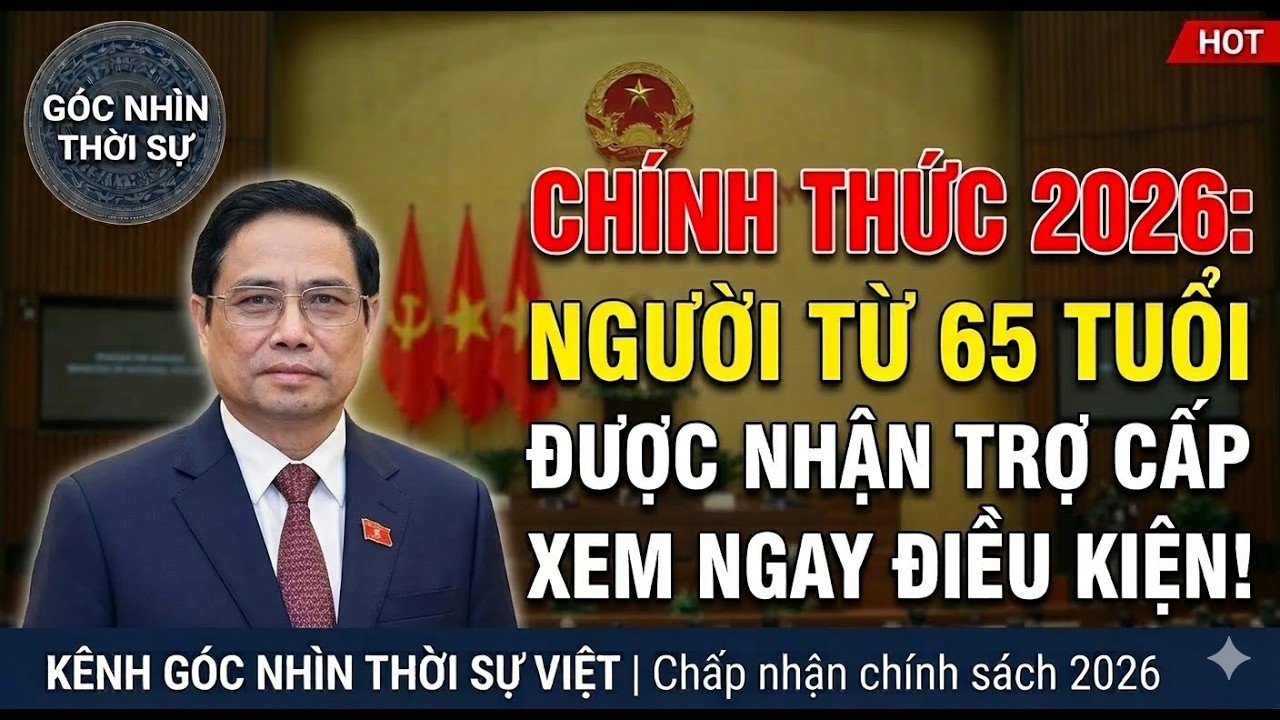CHÍNH THỨC 2026: Người Từ 65 Tuổi Được Nhận Trợ Cấp Hàng Tháng – Xem Ngay Điều Kiện!  #cuuchienbinh