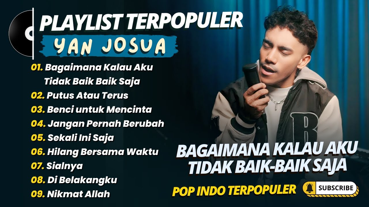 Yan Josua - BAGAIMANA KALAU AKU TIDAK BAIK BAIK SAJA - PUTUS ATAU TERUS || LAGU POP COVER TERPOPULER