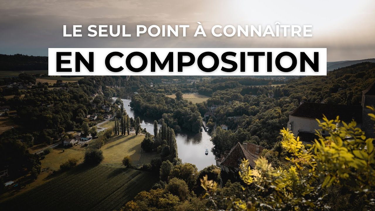 L’élément le PLUS IMPORTANT en COMPOSITION photographique