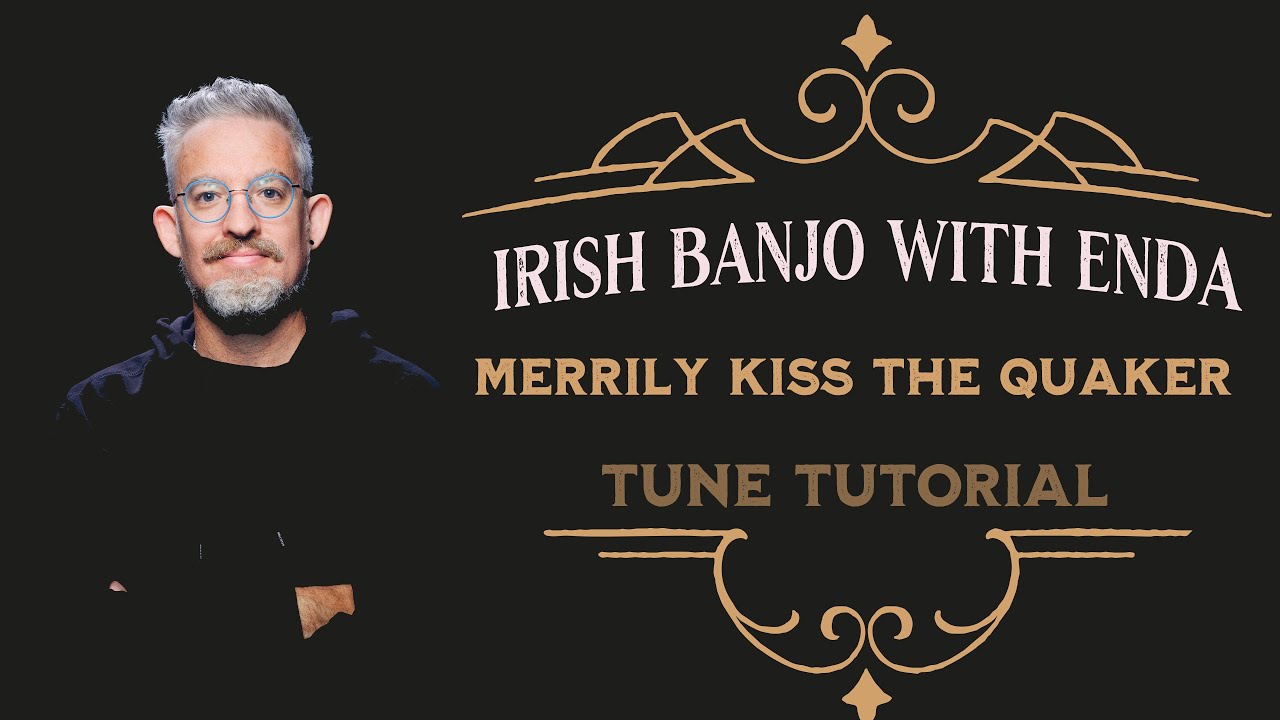 Merrily Kiss The Quaker - Tutorial for Irish Tenor Banjo