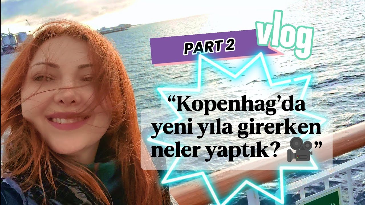 Kopenhag’da Yılbaşı Vlogu🇩🇰 Part 2