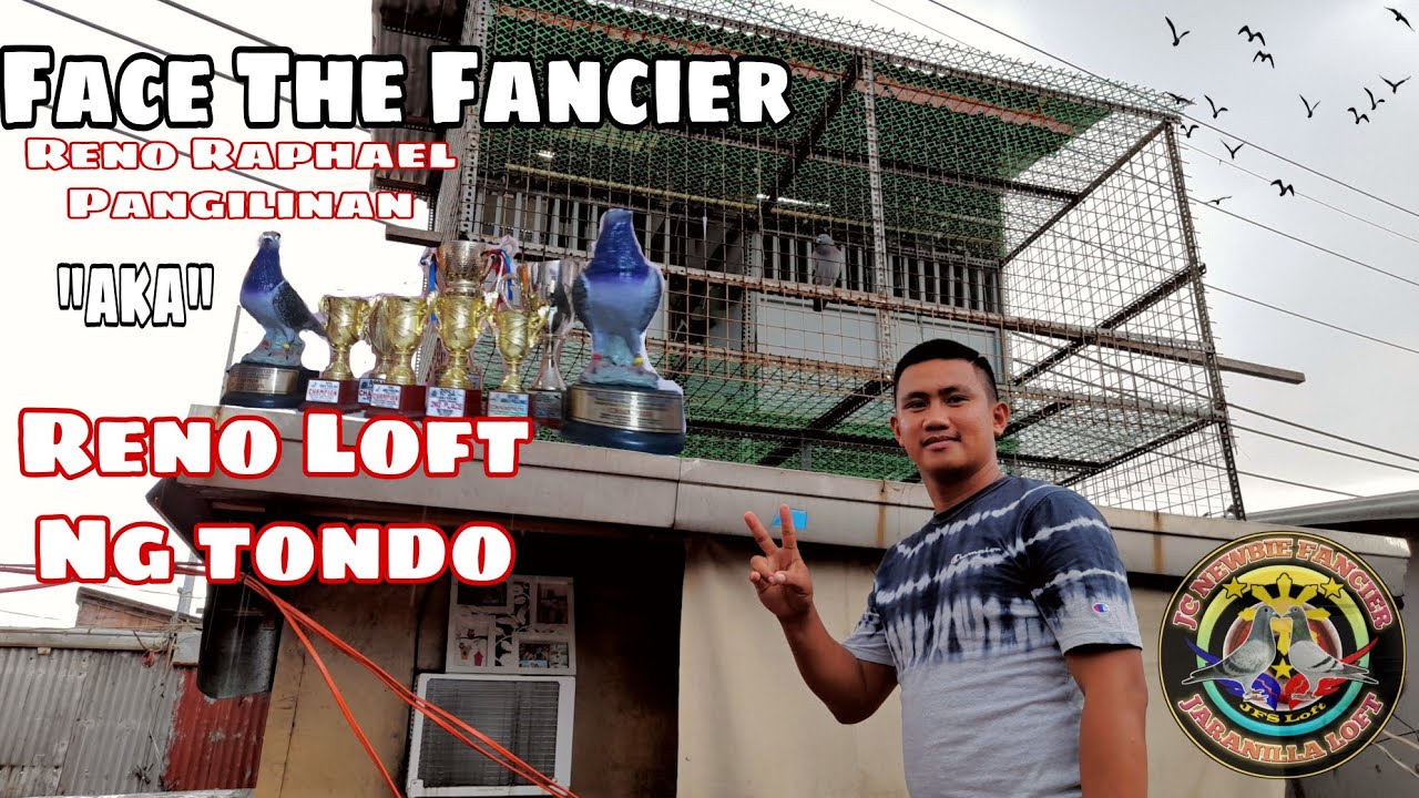 FACE THE FANCIER/ Reno  pangilinan "A.K.A" Reno Loft of Tondo