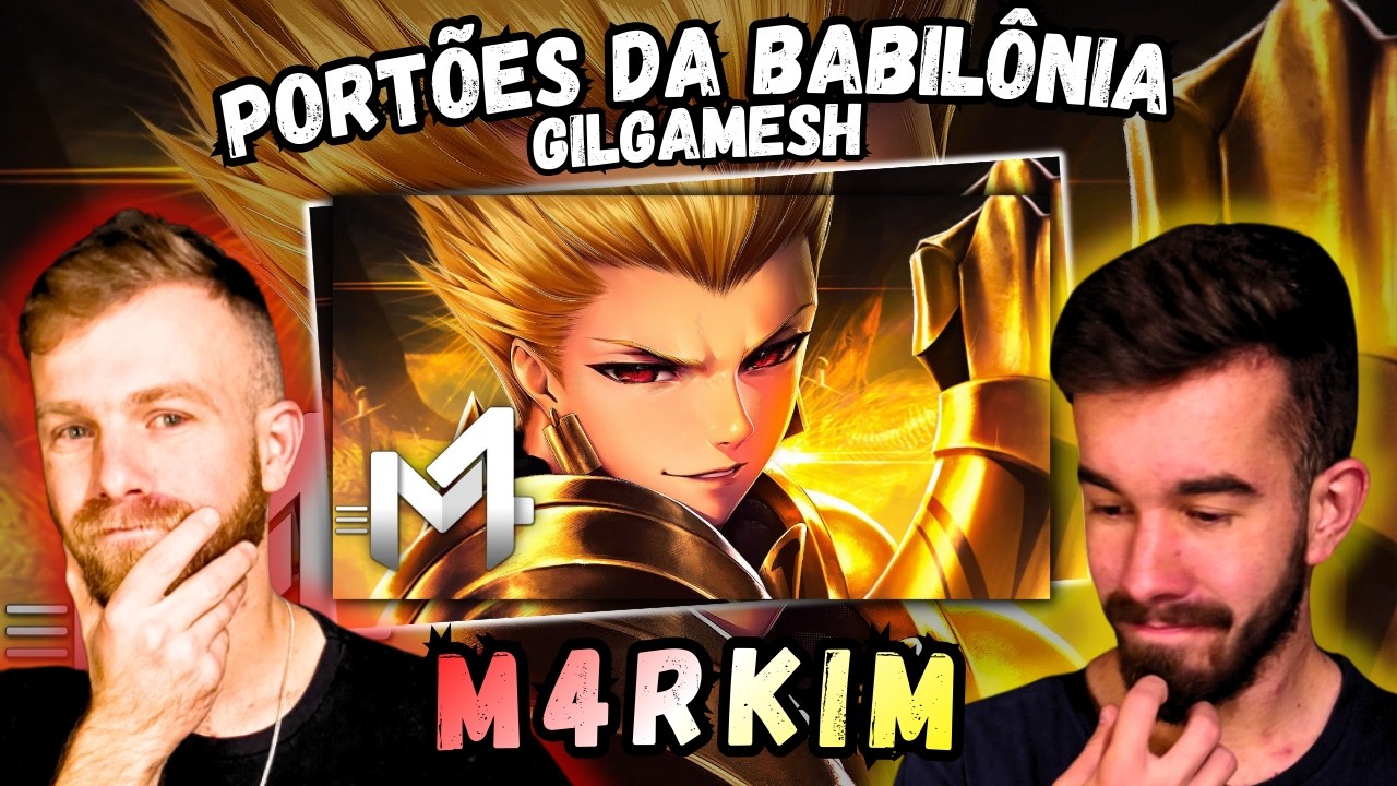 Gilgamesh (Fate) - Portões Da Babilônia | M4rkim | REACT