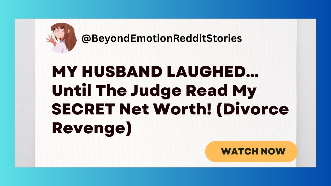 MY HUSBAND LAUGHED... Until The Judge Read My SECRET Net Worth! (Divorce Revenge)