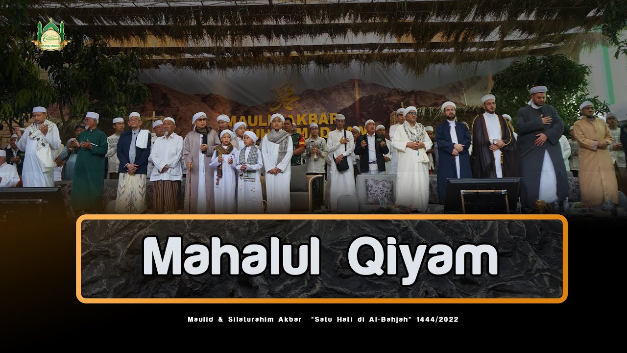 Mahalul Qiyam | Maulid & Silaturahim Akbar 