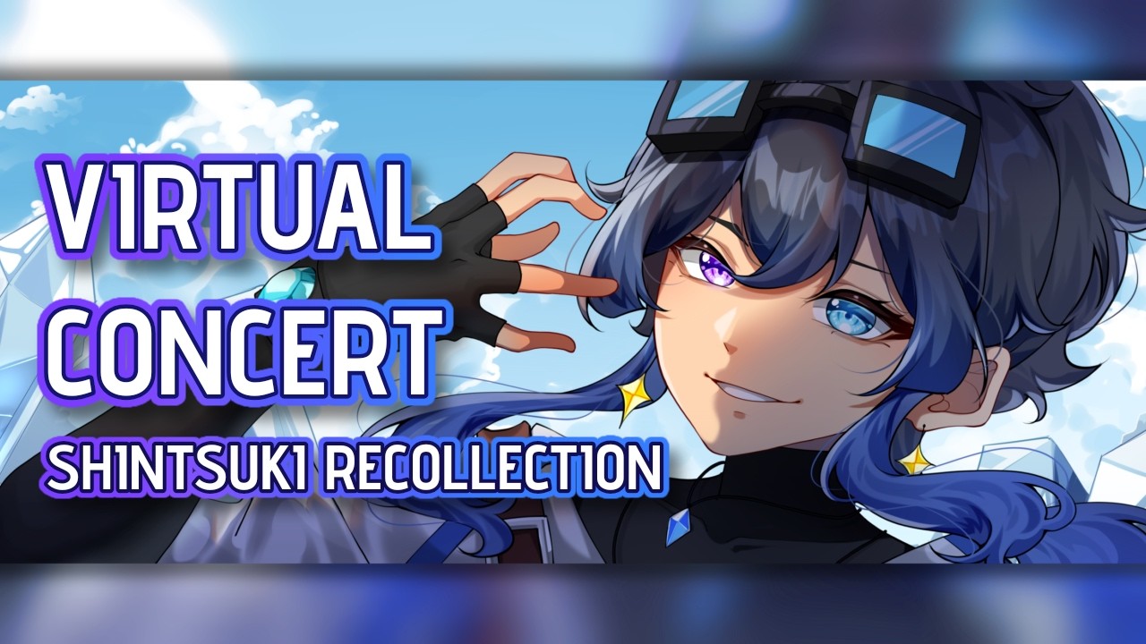 【VIRTUAL CONCERT】Shintsuki Recollection【4 YEAR ANNIVERSARY】