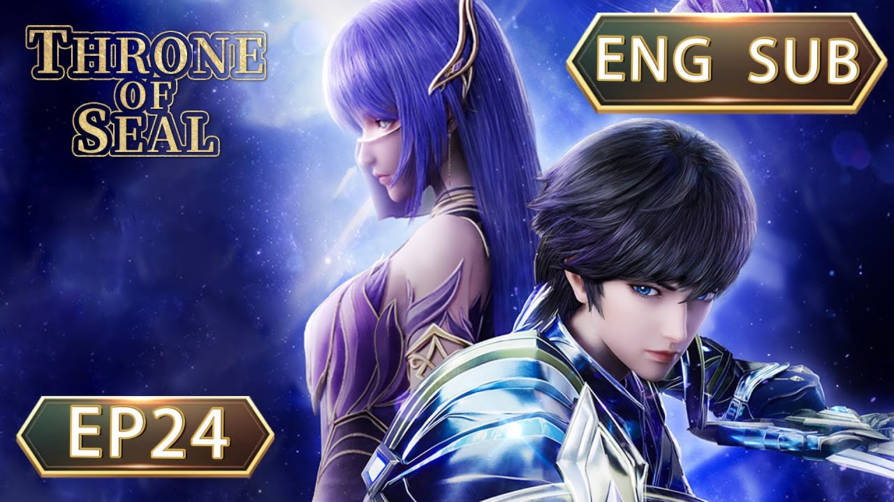 ENG SUB | Throne Of Seal [EP24] english