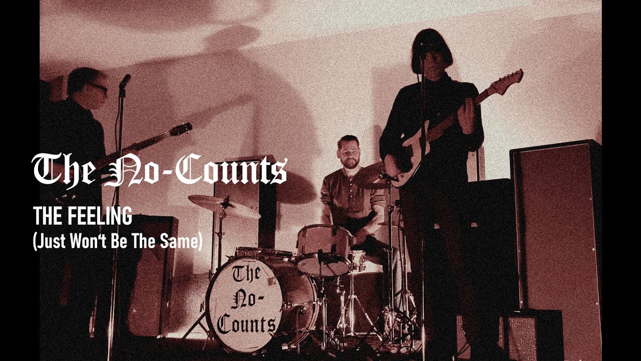 The No-Counts - The Feeling (Just Won't Be The Same) - Live