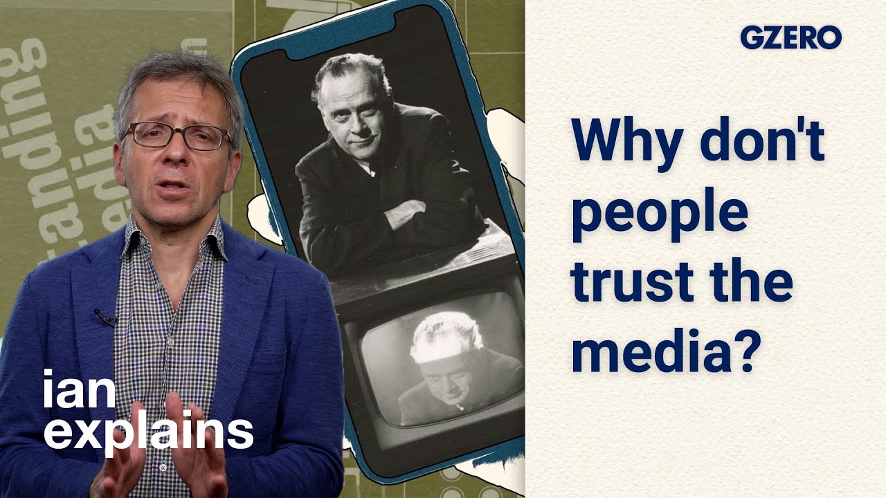Ian Explains: The media's trust problem | GZERO World