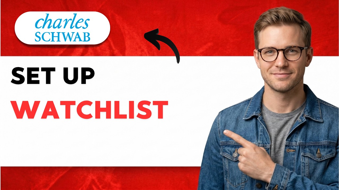 How to Set Up Schwab Watchlist [2026 Full Guide]
