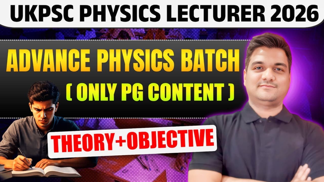 UKPSC Lecturer Physics New Vacancy 2026 🔥 | Advanced Physics Batch | उत्तराखंड प्रवक्ता भर्ती