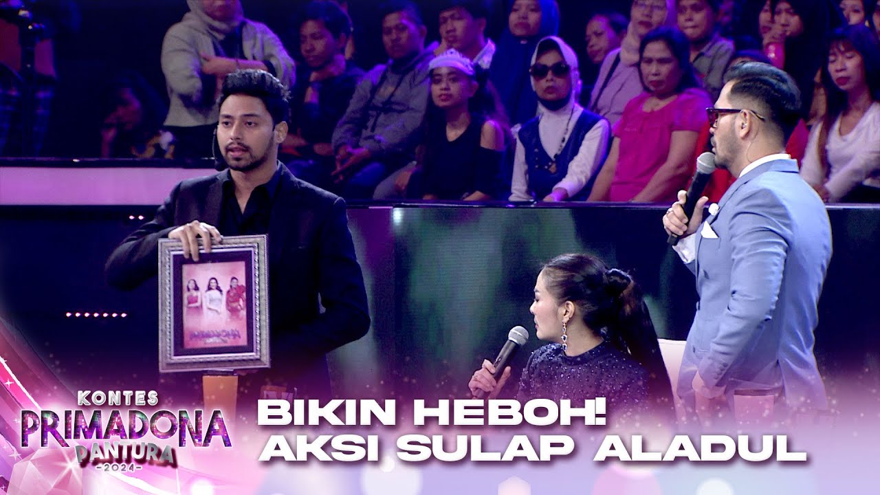 SEMUA TERPANA!! Aksi Sulap Aladul Munculin Benda Sesuai Kriteria | KONTES PRIMADONA PANTURA