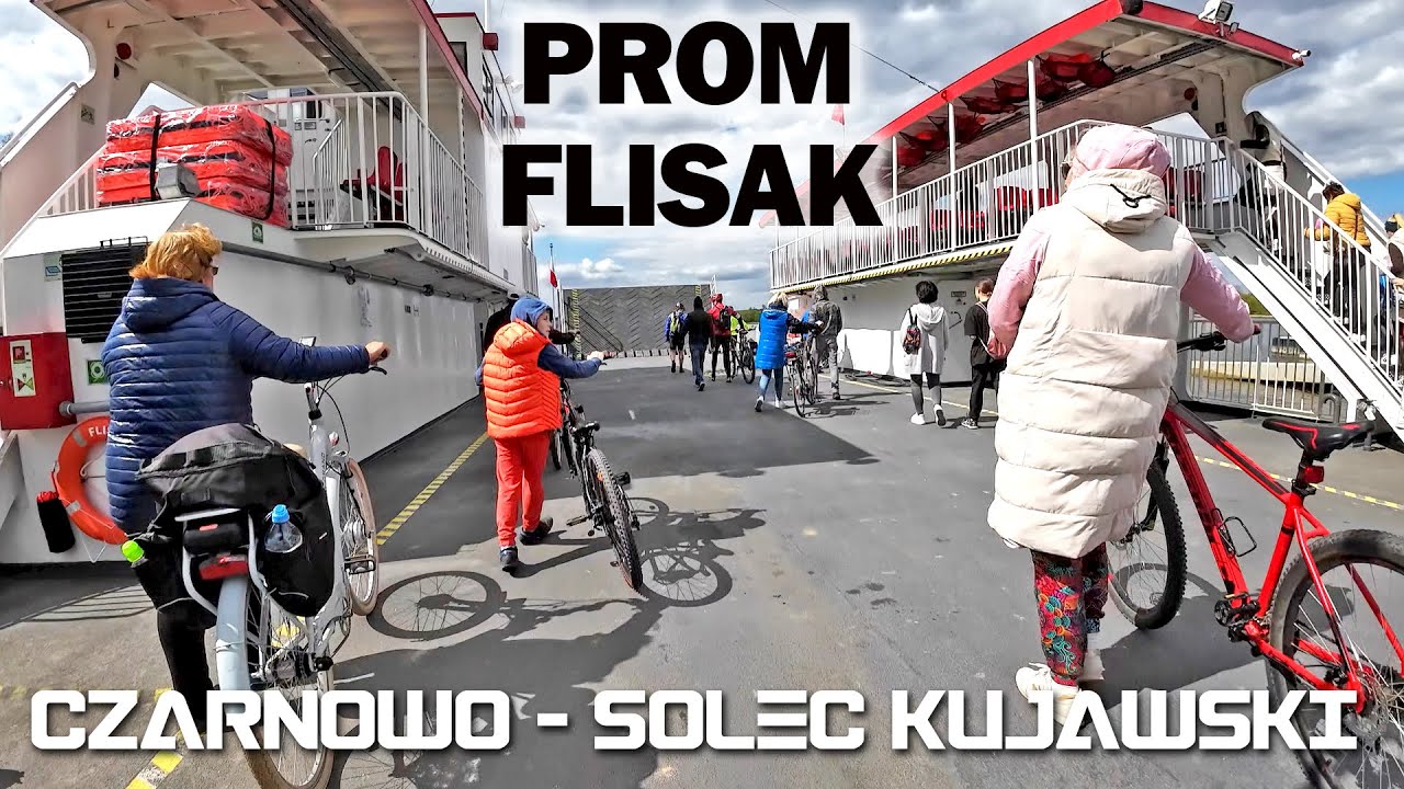 Czarnowo - Solec Kujawski - przeprawa promowa Flisak - wiosna 2023