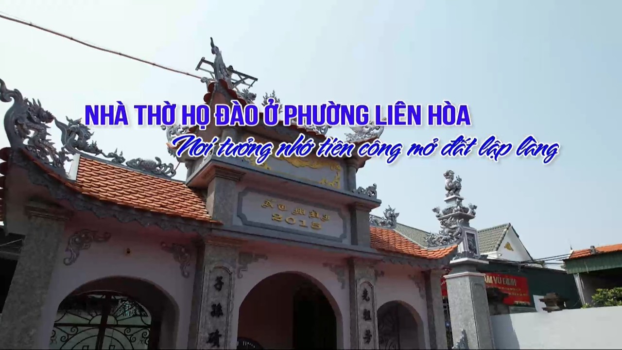 Nhà thờ họ Đào ở phường Liên Hòa: Nơi tưởng nhớ tiên công mở đất lập làng